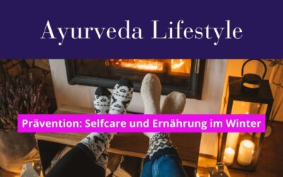 Winter mit Ayurveda: Das braucht dein Körper bei Kälte