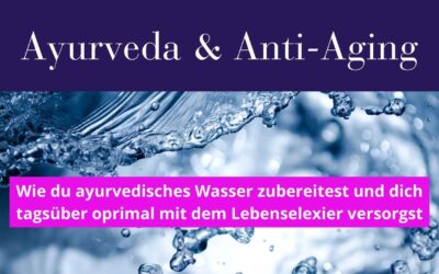 Ayurveda-Wasser: Dein Beauty-Guide fürs richtige Trinken