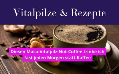 Maca-Vitalpilz-Not-Coffee (oder Vitalpilz-Kaffee): Mein Rezept
