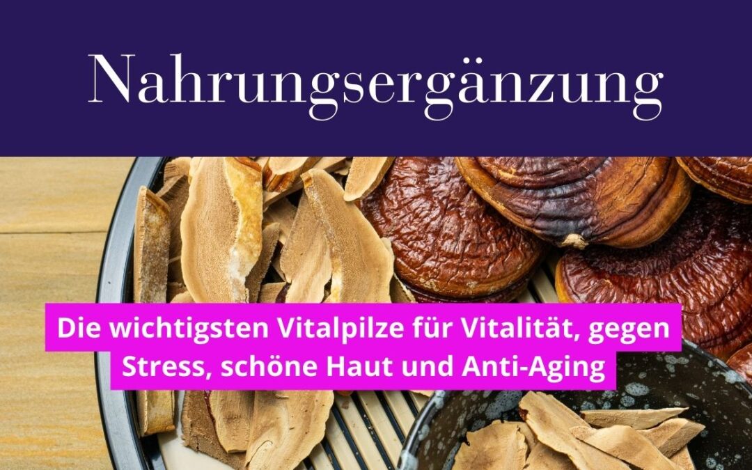 VITALPILZ-Special: Wie Vitalpilze BEIM AnTI-AGING HELFEN