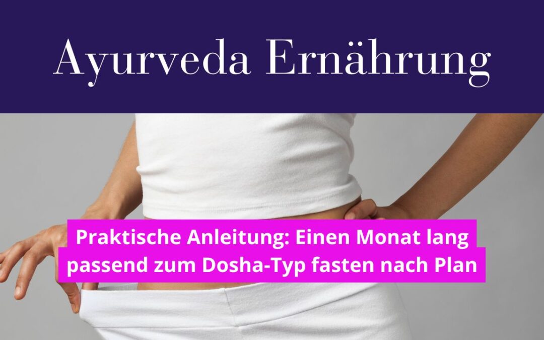 Einmonatige Fastenkur nach Ayurveda