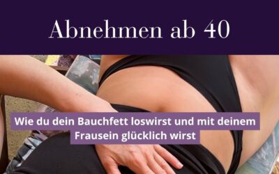 Bauchfett ab 40: Halte Fokus auf das Wesentliche!